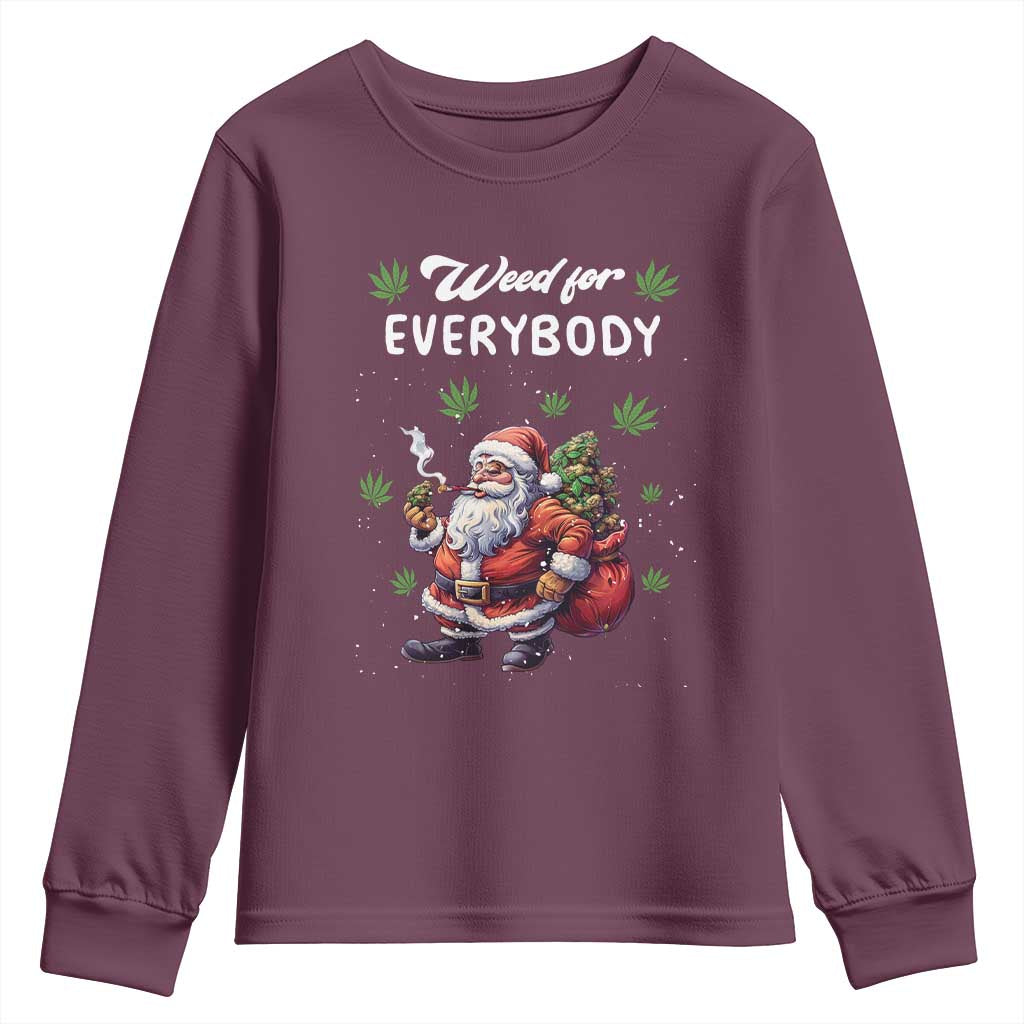 Funny Christmas Youth Sweatshirt Weed For Everybody Cannabis 420 TS09 Maroon Print Your Wear