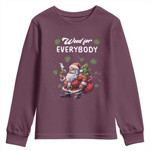 Funny Christmas Youth Sweatshirt Weed For Everybody Cannabis 420 TS09 Maroon Print Your Wear