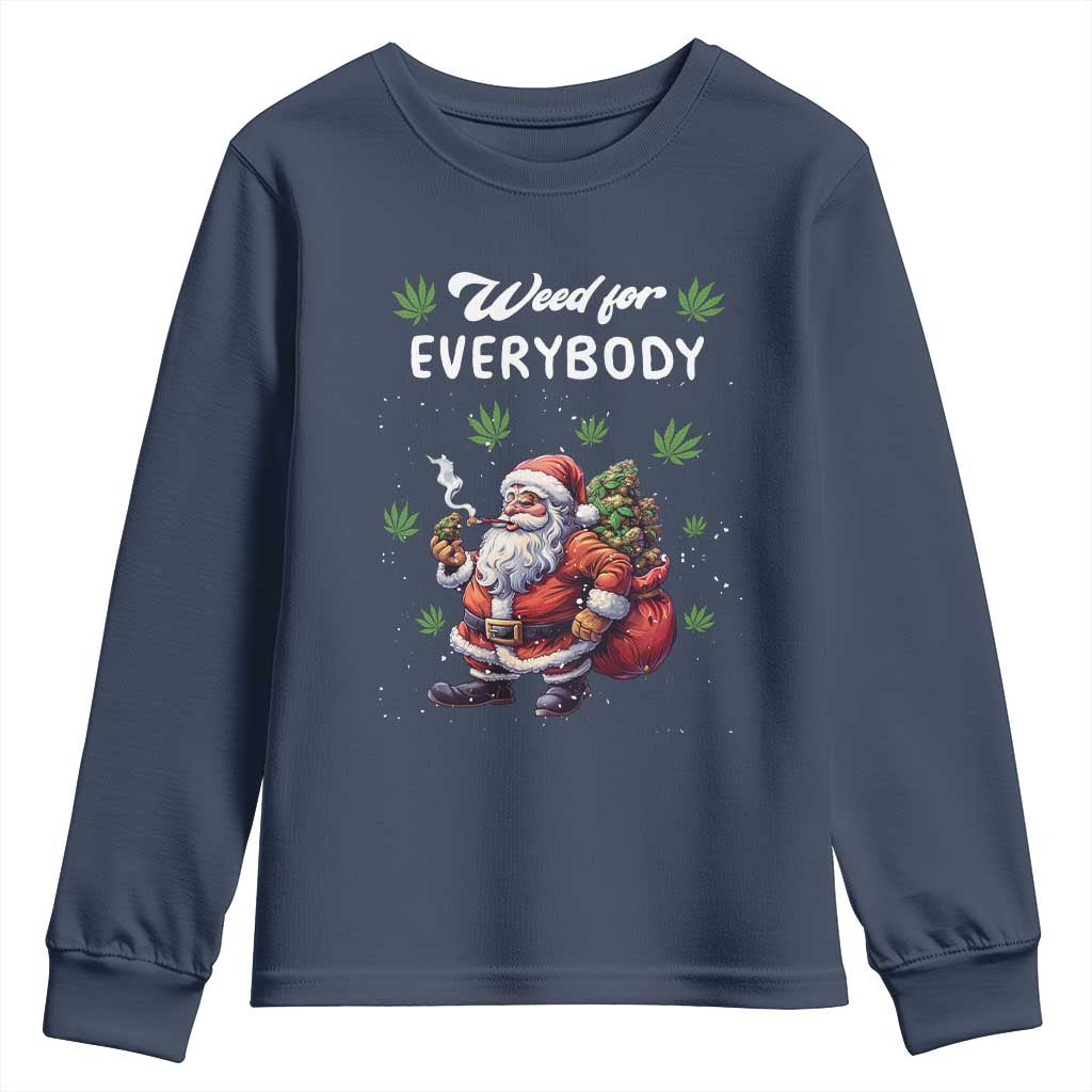 Funny Christmas Youth Sweatshirt Weed For Everybody Cannabis 420 TS09 Navy Print Your Wear