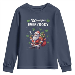 Funny Christmas Youth Sweatshirt Weed For Everybody Cannabis 420 TS09 Navy Print Your Wear
