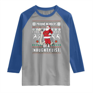 Funny Christmas Raglan Shirt Proud Members Of A Naughty List TS09 Sport Gray Royal Print Your Wear