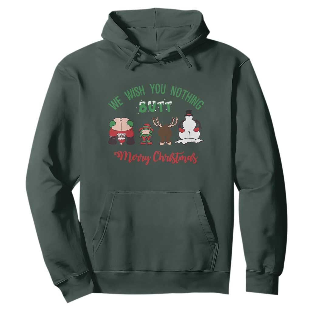 Funny Christmas Hoodie Wishing You Nothing Butt A Merry Christmas TS09 Dark Forest Green Print Your Wear