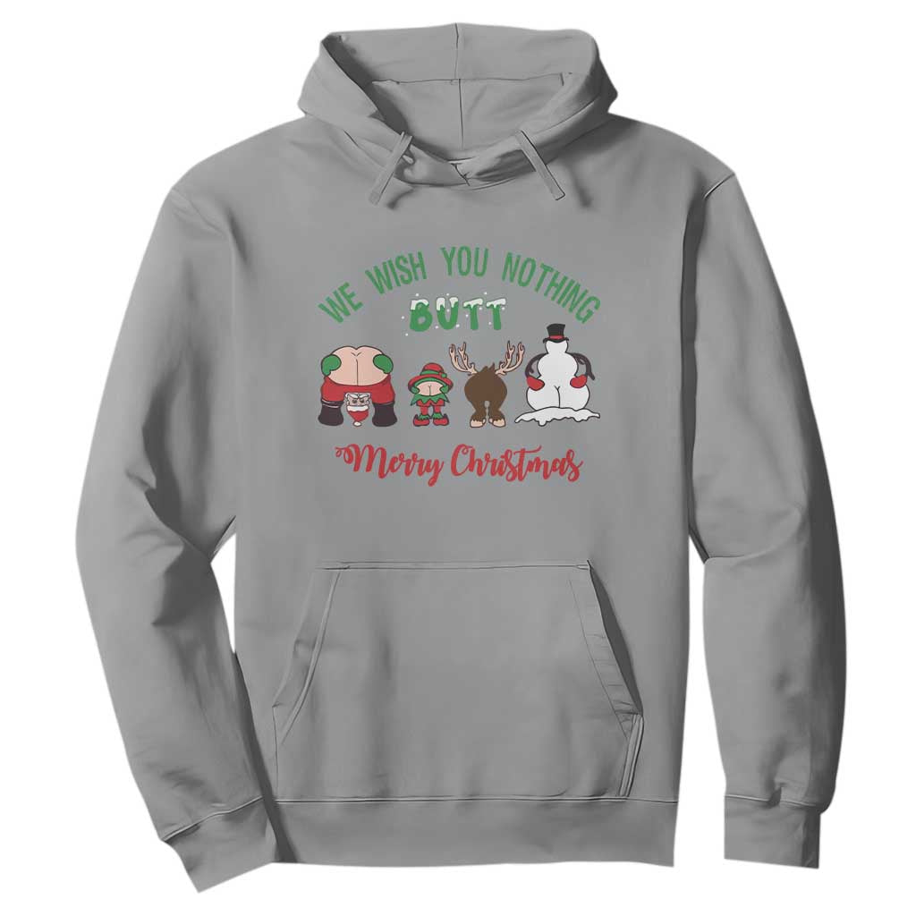 Funny Christmas Hoodie Wishing You Nothing Butt A Merry Christmas TS09 Sport Gray Print Your Wear
