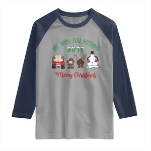 Funny Christmas Raglan Shirt Wishing You Nothing Butt A Merry Christmas TS09 Sport Gray Navy Print Your Wear