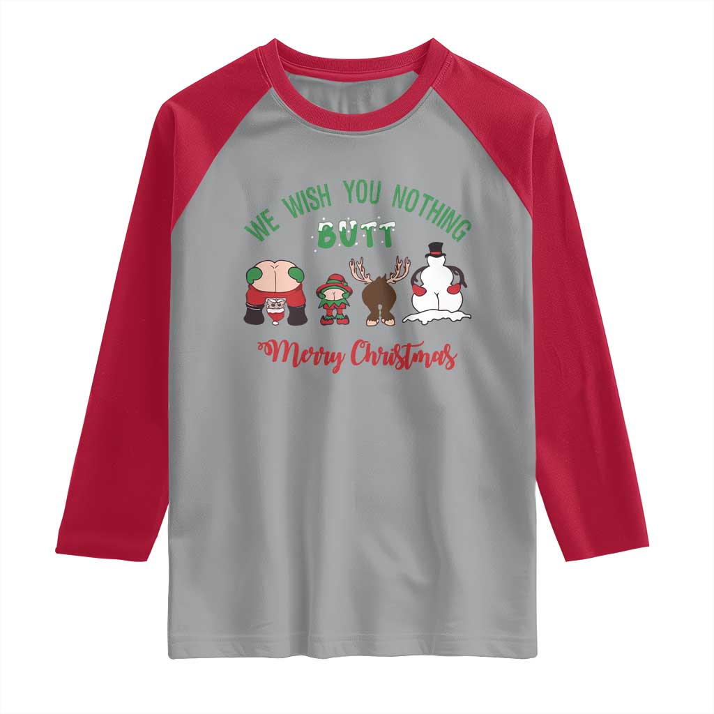 Funny Christmas Raglan Shirt Wishing You Nothing Butt A Merry Christmas TS09 Sport Gray Red Print Your Wear