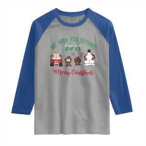 Funny Christmas Raglan Shirt Wishing You Nothing Butt A Merry Christmas TS09 Sport Gray Royal Print Your Wear