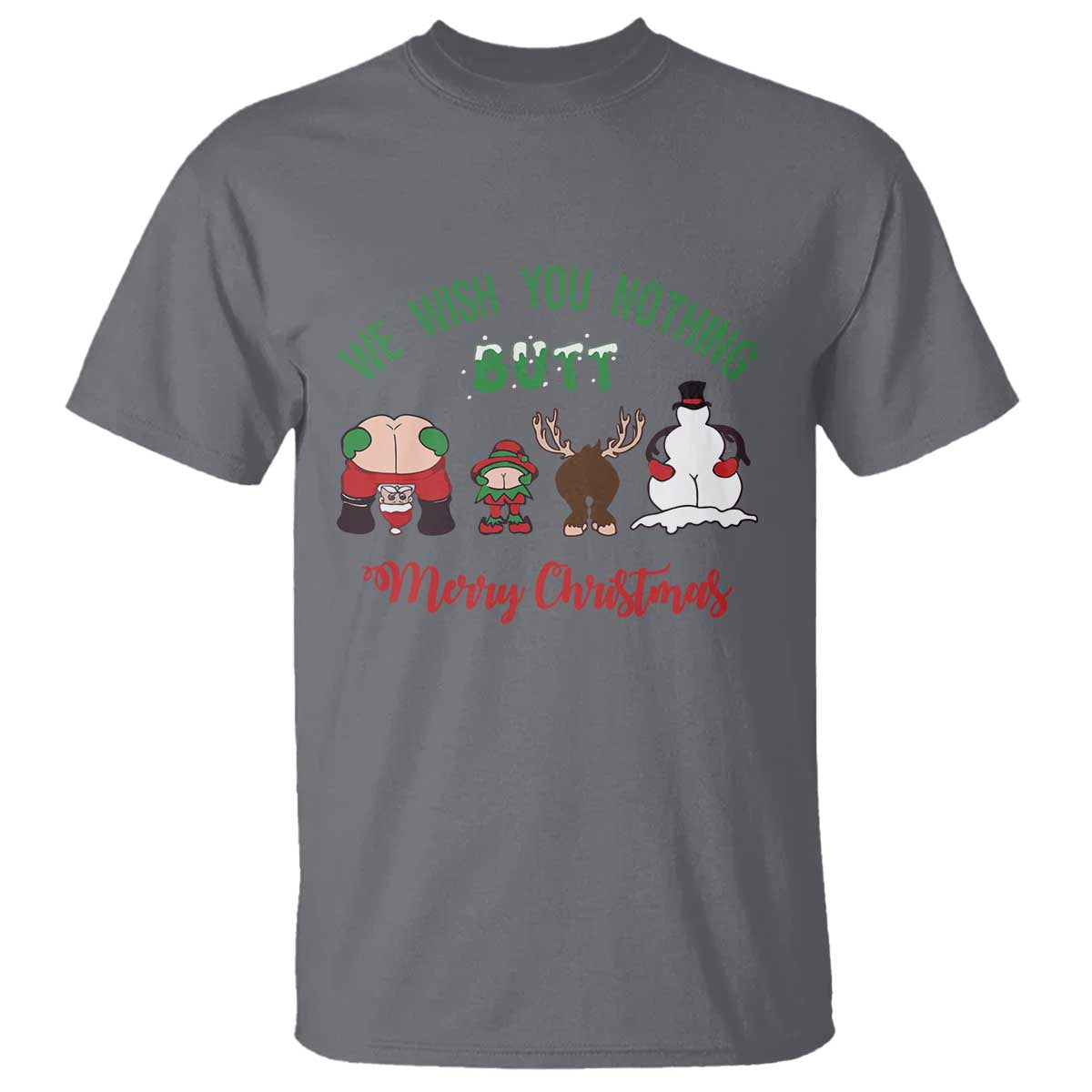 Funny Christmas T Shirt Wishing You Nothing Butt A Merry Christmas TS09 Charcoal Print Your Wear