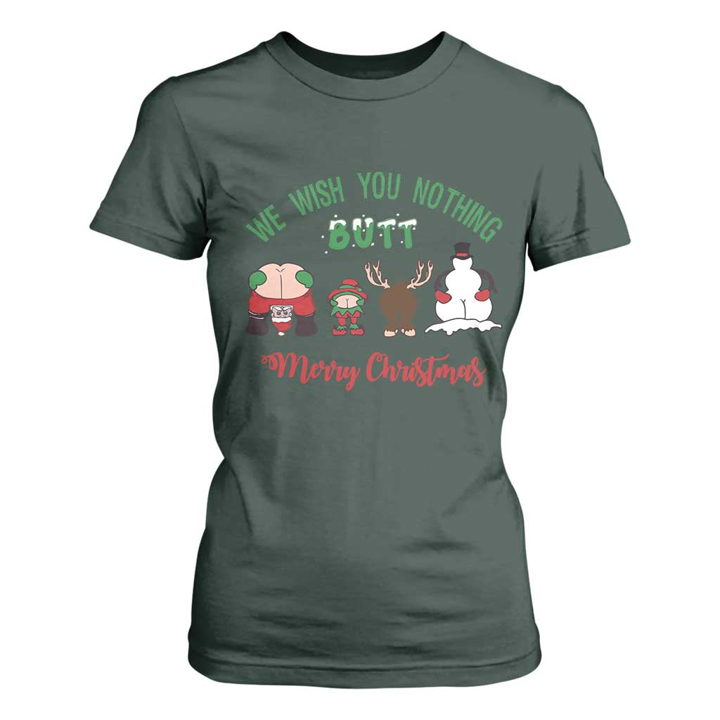 Funny Christmas T Shirt For Women Wishing You Nothing Butt A Merry Christmas TS09 Dark Forest Green Print Your Wear