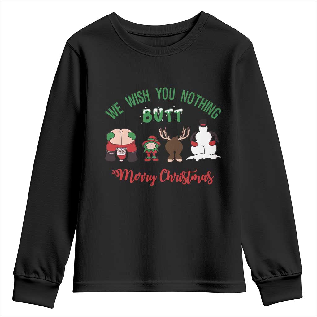 Funny Christmas Youth Sweatshirt Wishing You Nothing Butt A Merry Christmas TS09 Black Print Your Wear