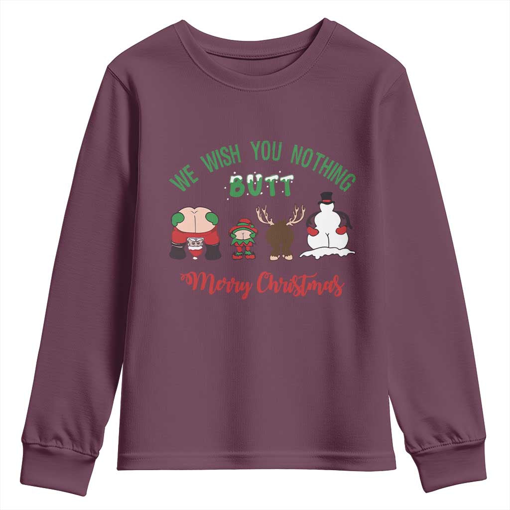 Funny Christmas Youth Sweatshirt Wishing You Nothing Butt A Merry Christmas TS09 Maroon Print Your Wear