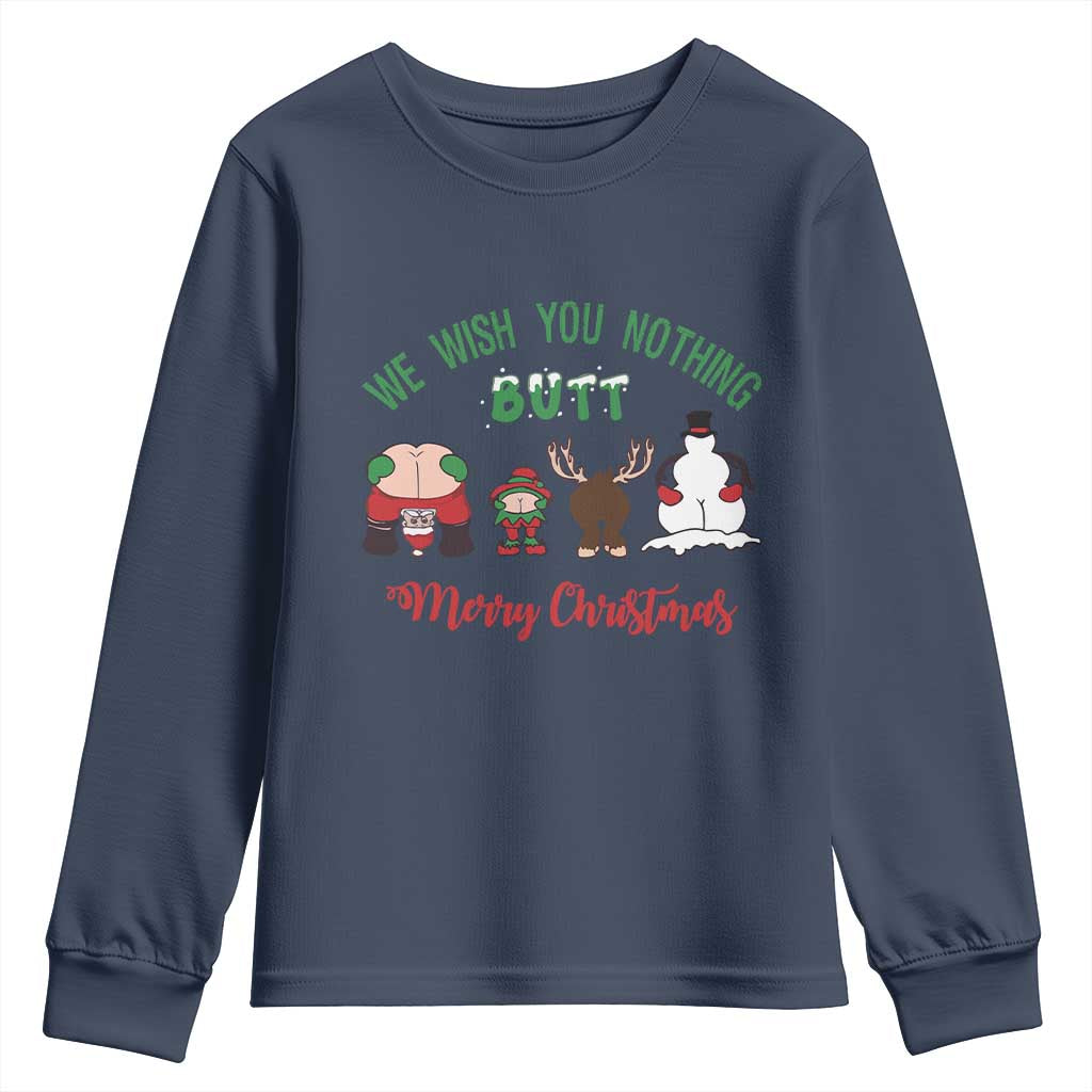 Funny Christmas Youth Sweatshirt Wishing You Nothing Butt A Merry Christmas TS09 Navy Print Your Wear