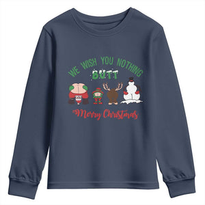 Funny Christmas Youth Sweatshirt Wishing You Nothing Butt A Merry Christmas TS09 Navy Print Your Wear