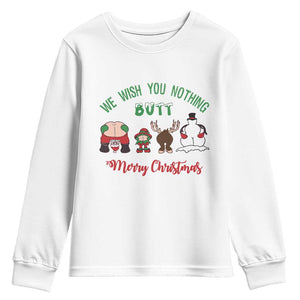 Funny Christmas Youth Sweatshirt Wishing You Nothing Butt A Merry Christmas TS09 White Print Your Wear