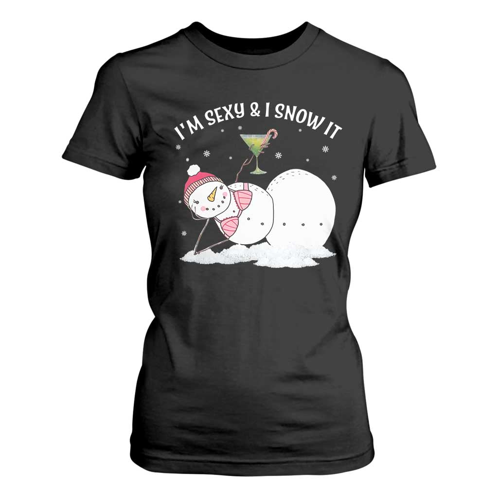 Funny Christmas Snowman T Shirt For Women I Am Sexy And I Snow It TS09 Black Print Your Wear