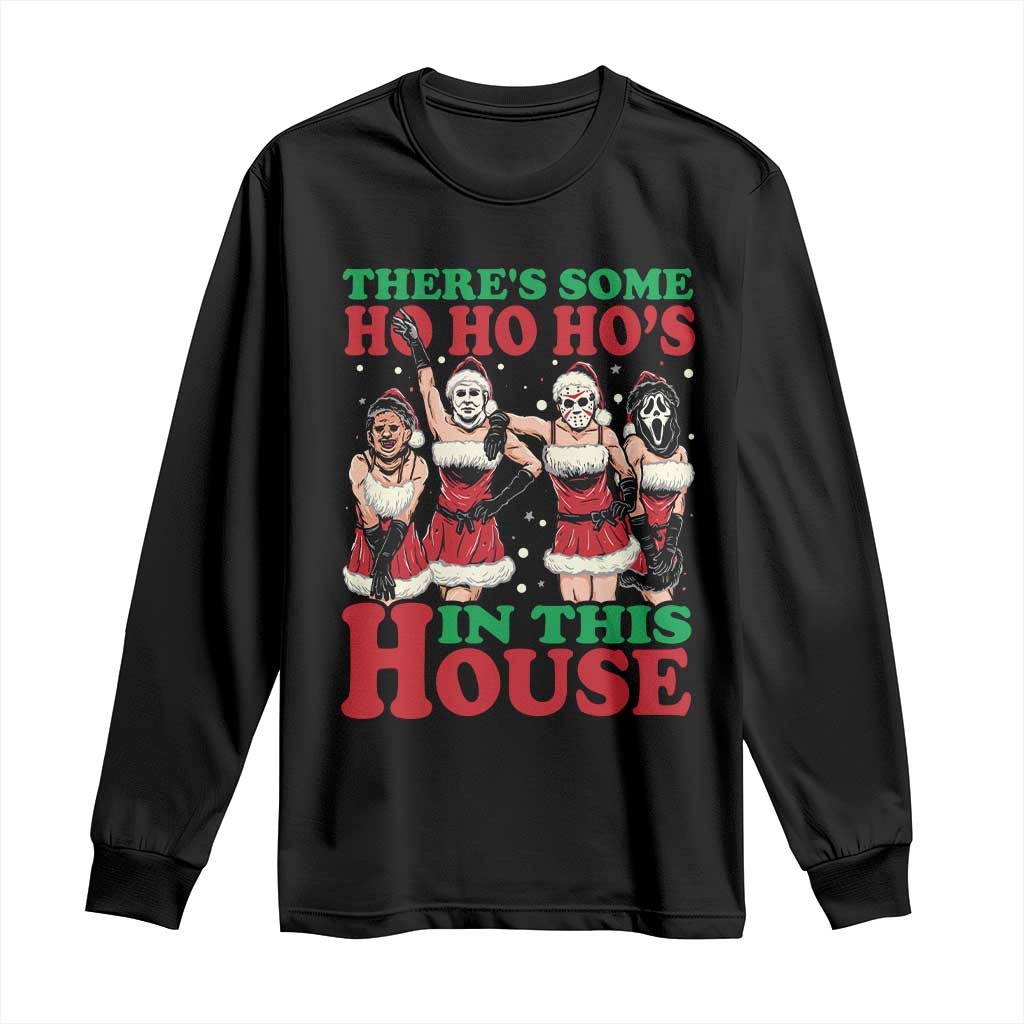 Funny Christmas Long Sleeve Shirt There Is Some Ho Ho Hos In This House Horror Character Dancing TS09 Black Print Your Wear