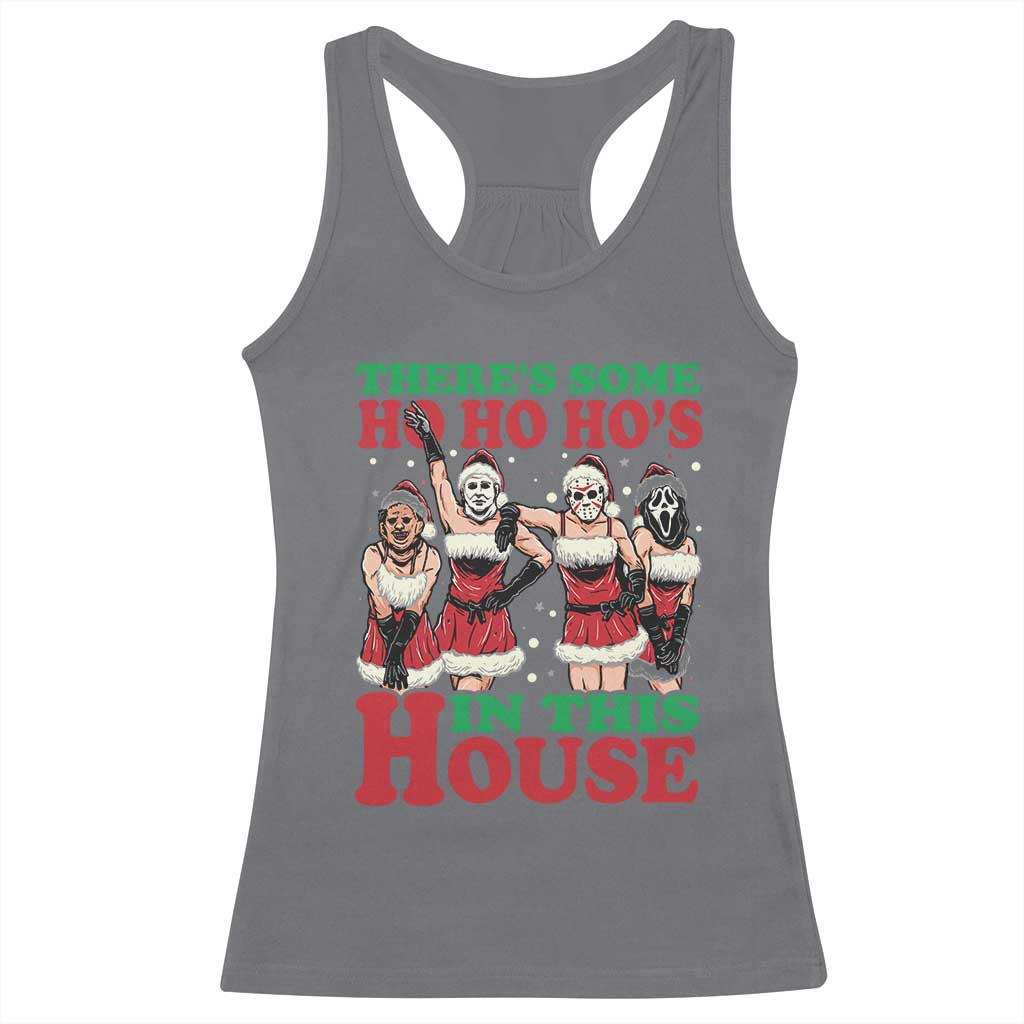 Funny Christmas Racerback Tank Top There Is Some Ho Ho Hos In This House Horror Character Dancing TS09 Charcoal Print Your Wear