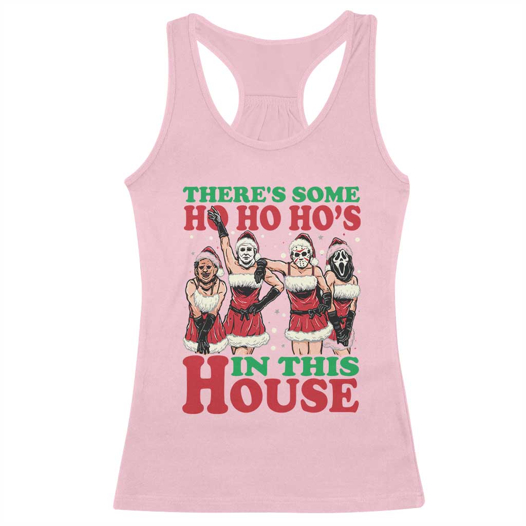Funny Christmas Racerback Tank Top There Is Some Ho Ho Hos In This House Horror Character Dancing TS09 Light Pink Print Your Wear
