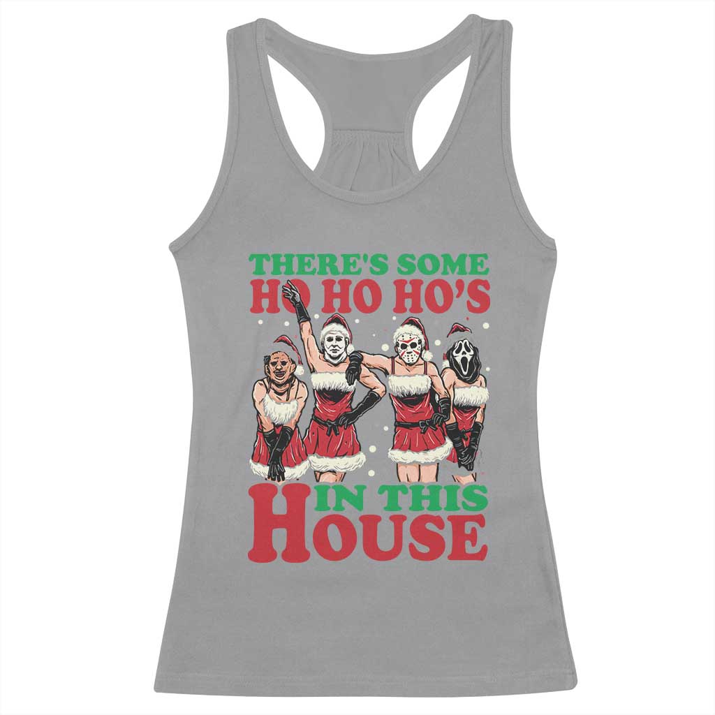 Funny Christmas Racerback Tank Top There Is Some Ho Ho Hos In This House Horror Character Dancing TS09 Sport Gray Print Your Wear