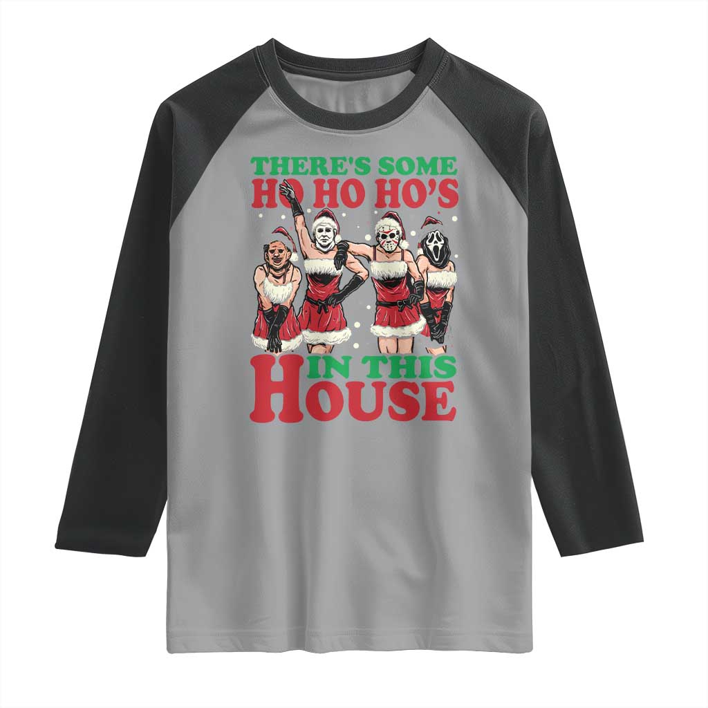 Funny Christmas Raglan Shirt There Is Some Ho Ho Hos In This House Horror Character Dancing TS09 Sport Gray Black Print Your Wear