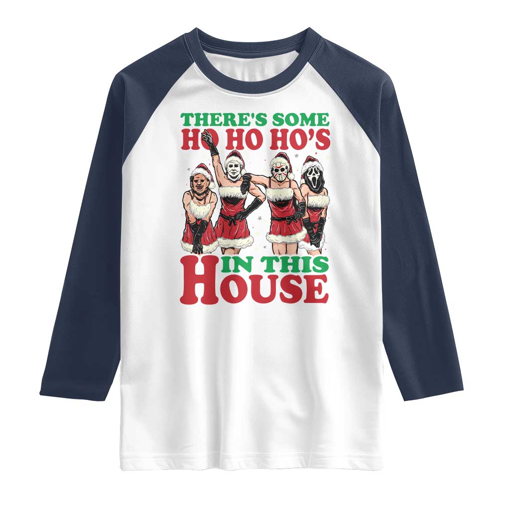 Funny Christmas Raglan Shirt There Is Some Ho Ho Hos In This House Horror Character Dancing TS09 White Navy Print Your Wear