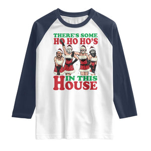 Funny Christmas Raglan Shirt There Is Some Ho Ho Hos In This House Horror Character Dancing TS09 White Navy Print Your Wear