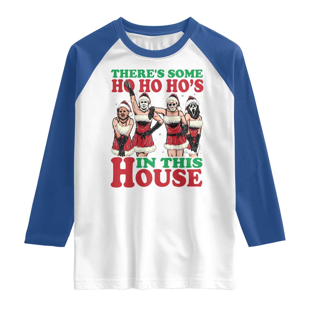 Funny Christmas Raglan Shirt There Is Some Ho Ho Hos In This House Horror Character Dancing TS09 White Royal Print Your Wear