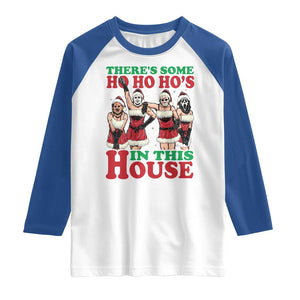 Funny Christmas Raglan Shirt There Is Some Ho Ho Hos In This House Horror Character Dancing TS09 White Royal Print Your Wear