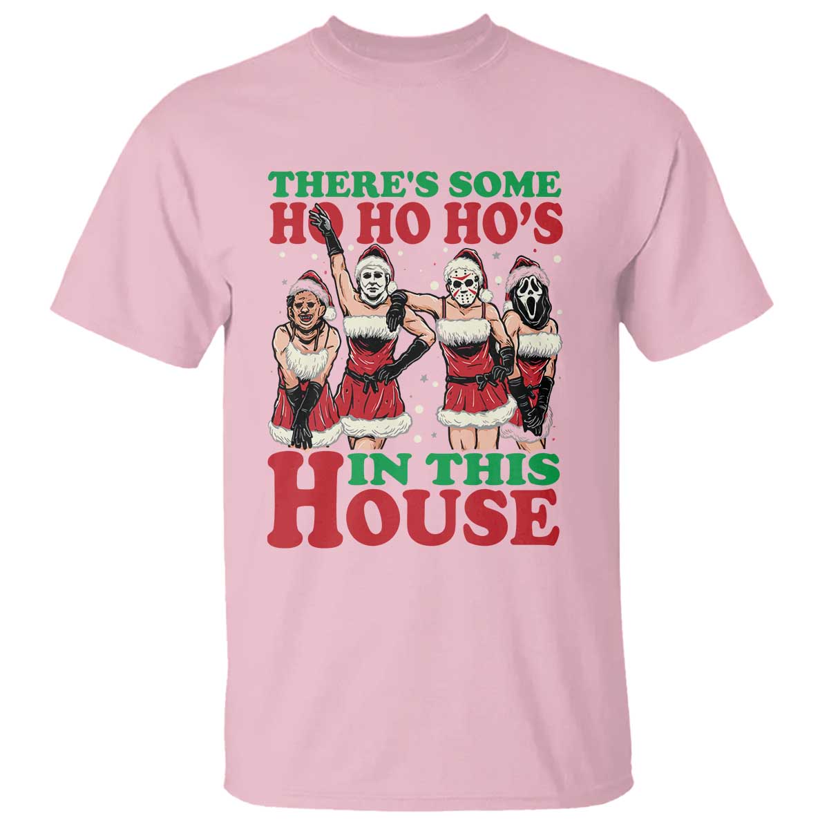 Funny Christmas T Shirt There Is Some Ho Ho Hos In This House Horror Character Dancing TS09 Light Pink Print Your Wear
