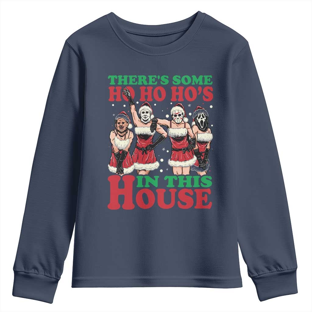 Funny Christmas Youth Sweatshirt There Is Some Ho Ho Hos In This House Horror Character Dancing TS09 Navy Print Your Wear