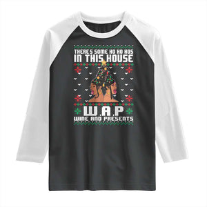 Funny Christmas Raglan Shirt There Is Some Ho Ho Hos In This House WAP Wine And Present TS09 Black White Print Your Wear