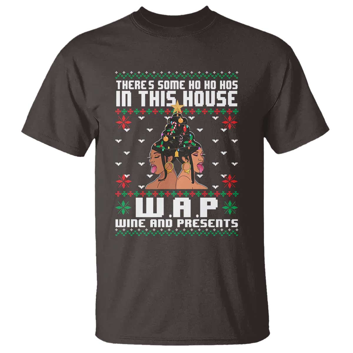 Funny Christmas T Shirt There Is Some Ho Ho Hos In This House WAP Wine And Present TS09 Dark Chocolate Print Your Wear