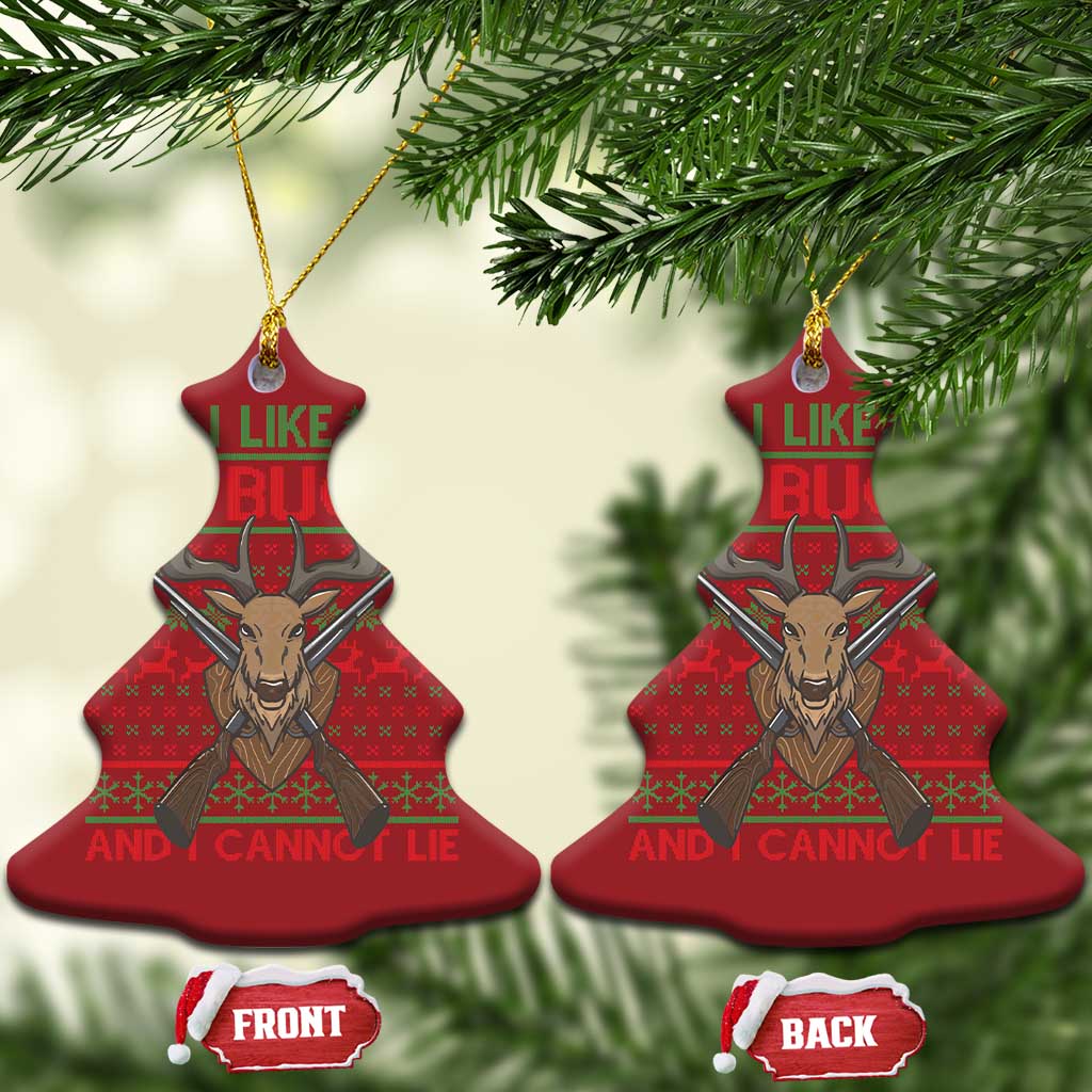 Xmas Hunting Christmas Ornament I Like Big Bucks And I Cannot Lie Deer Hunter TS09 Christmas Tree Red Print Your Wear