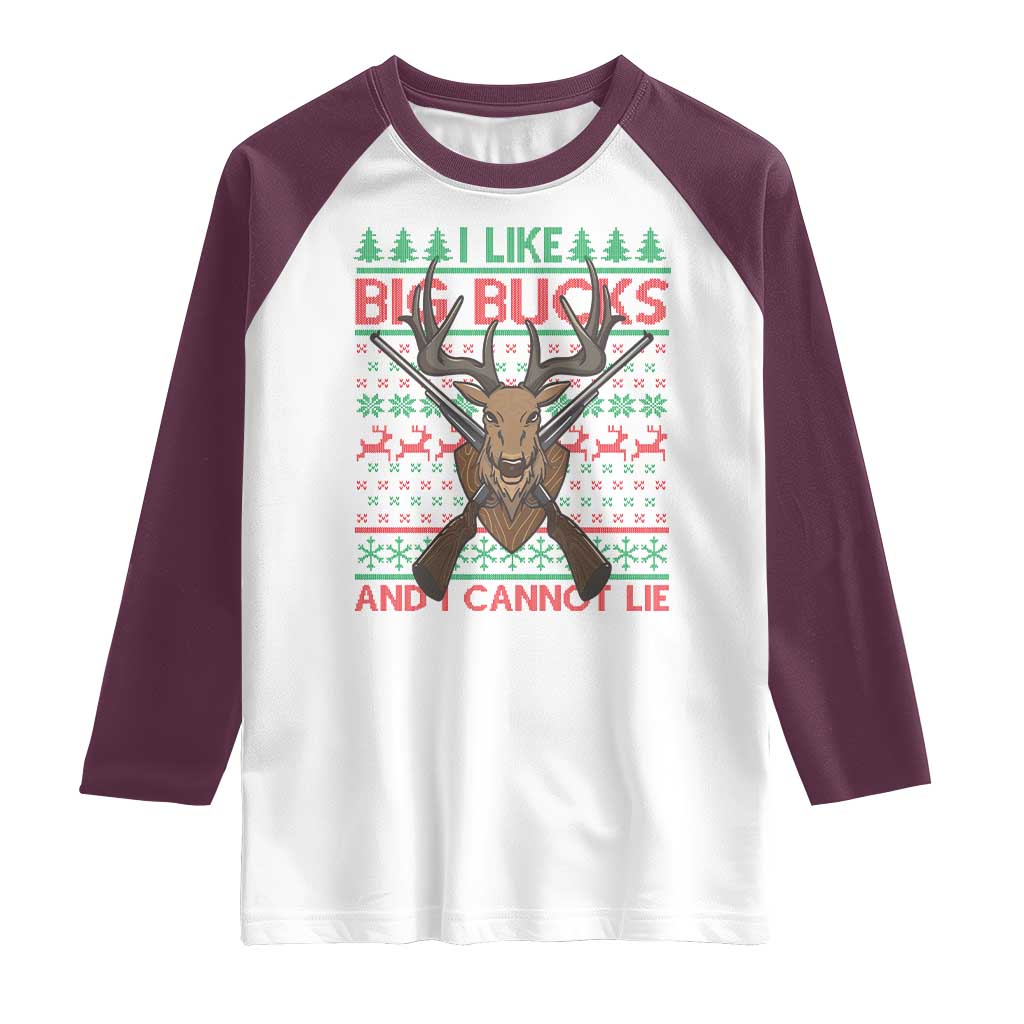 Christmas Hunting Raglan Shirt I Like Big Bucks And I Cannot Lie Deer Hunter TS09 White Maroon Print Your Wear