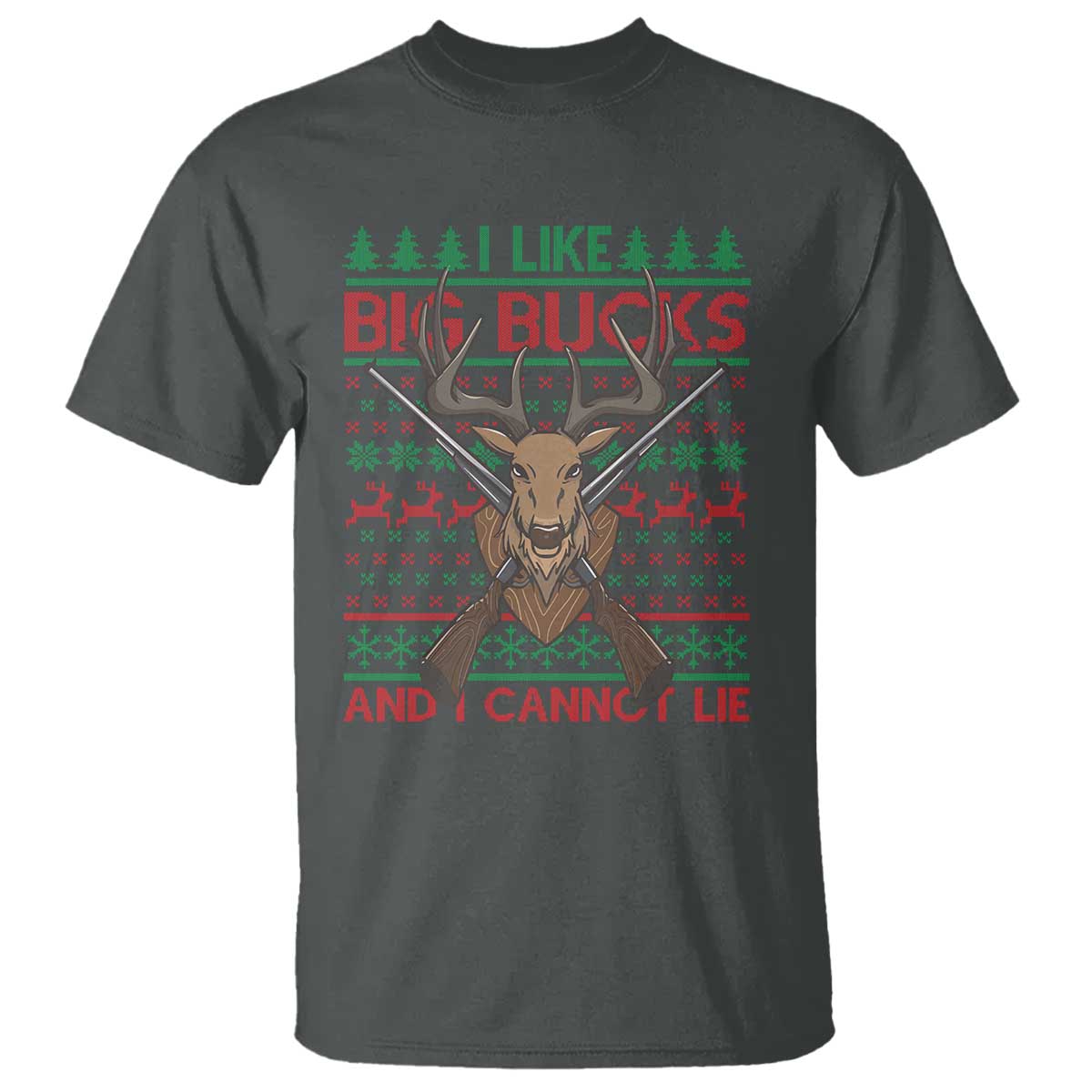 Christmas Hunting T Shirt I Like Big Bucks And I Cannot Lie Deer Hunter TS09 Dark Heather Print Your Wear