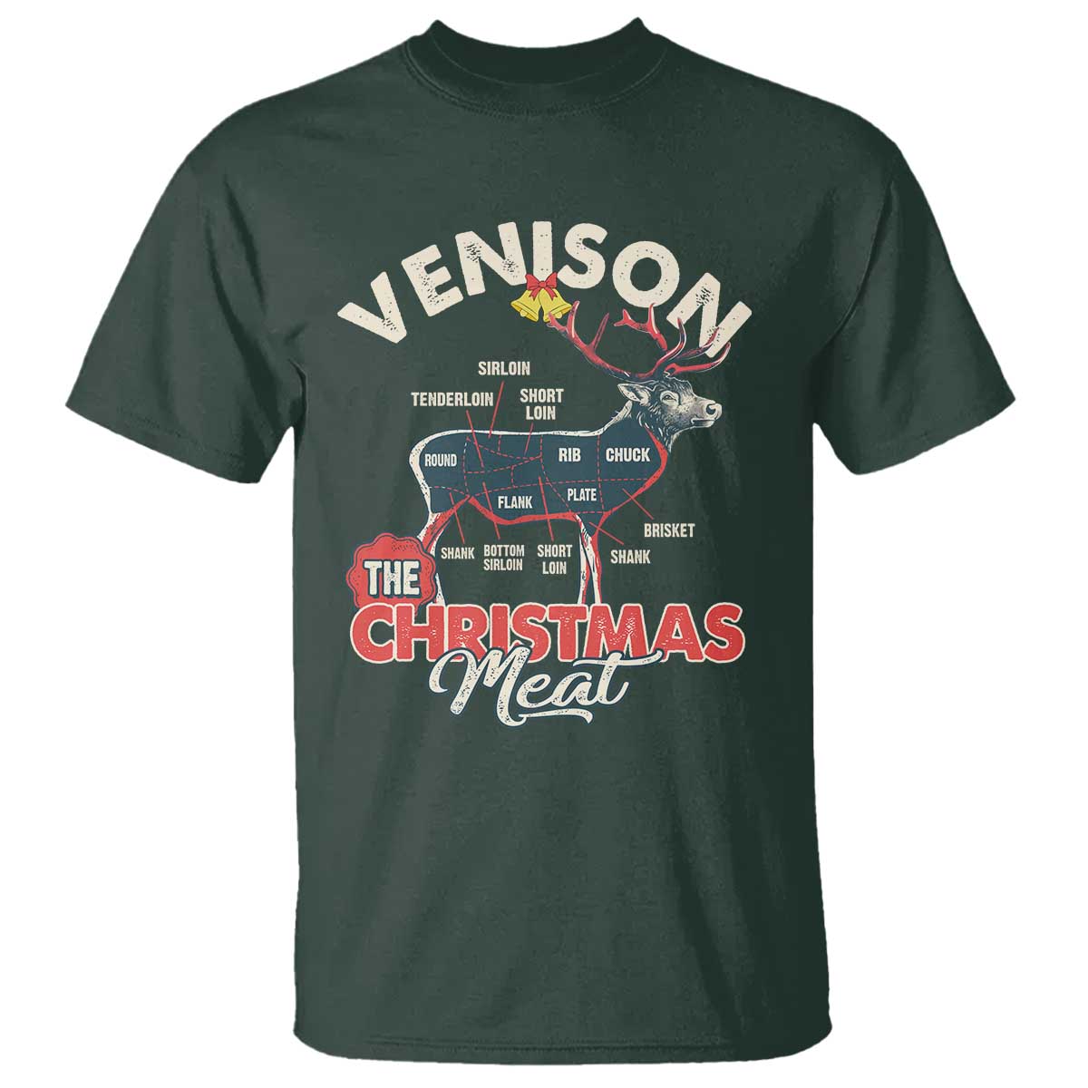 Christmas Hunting T Shirt Venison Meat Deer Season Hunter TS09 Dark Forest Green Print Your Wear
