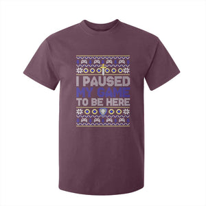 Funny Christmas Gamer T Shirt For Kid I Paused My Game To Be Here TS09 Maroon Print Your Wear