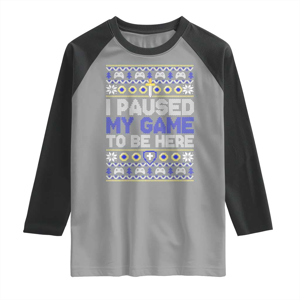 Funny Christmas Gamer Raglan Shirt I Paused My Game To Be Here TS09 Sport Gray Black Print Your Wear