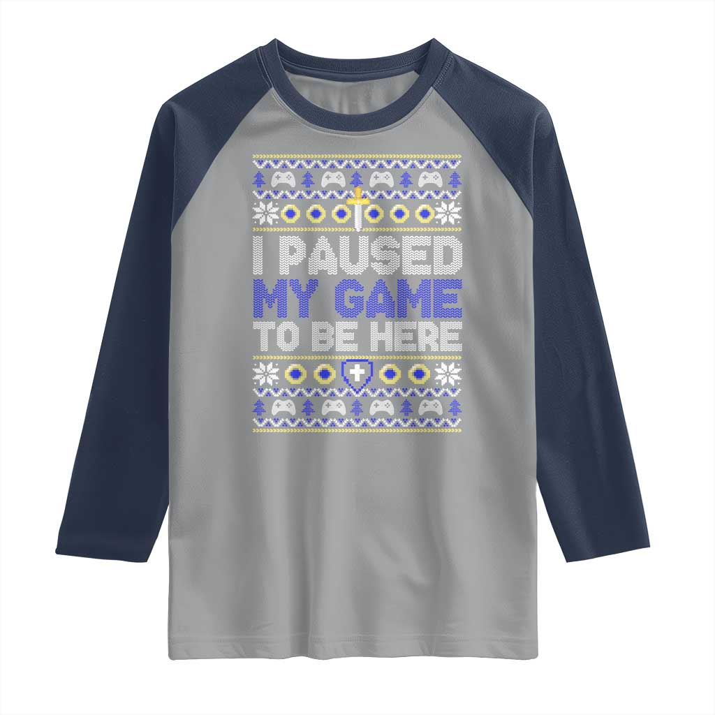 Funny Christmas Gamer Raglan Shirt I Paused My Game To Be Here TS09 Sport Gray Navy Print Your Wear