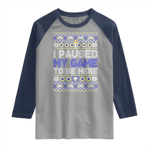Funny Christmas Gamer Raglan Shirt I Paused My Game To Be Here TS09 Sport Gray Navy Print Your Wear