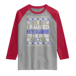 Funny Christmas Gamer Raglan Shirt I Paused My Game To Be Here TS09 Sport Gray Red Print Your Wear