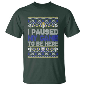 Funny Christmas Gamer T Shirt I Paused My Game To Be Here TS09 Dark Forest Green Print Your Wear