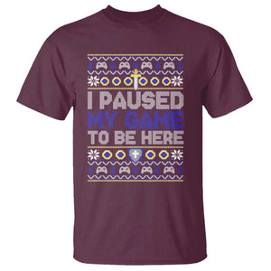 Funny Christmas Gamer T Shirt I Paused My Game To Be Here TS09 Maroon Print Your Wear