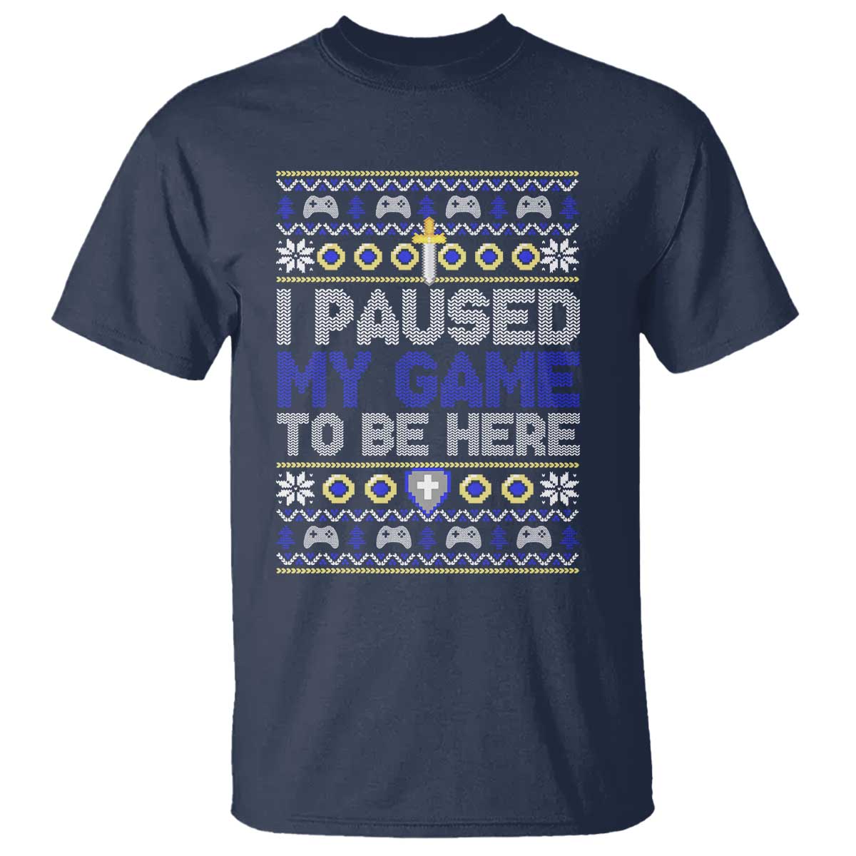 Funny Christmas Gamer T Shirt I Paused My Game To Be Here TS09 Navy Print Your Wear