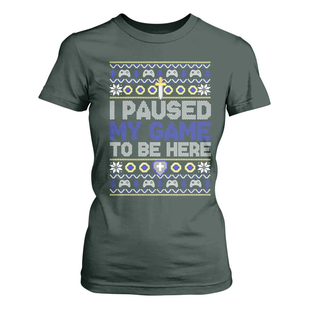 Funny Christmas Gamer T Shirt For Women I Paused My Game To Be Here TS09 Dark Forest Green Print Your Wear