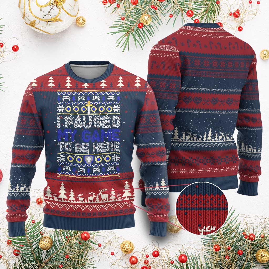 Funny Xmas Gamer Ugly Christmas Sweater I Paused My Game To Be Here TS09 Burgundy Print Your Wear