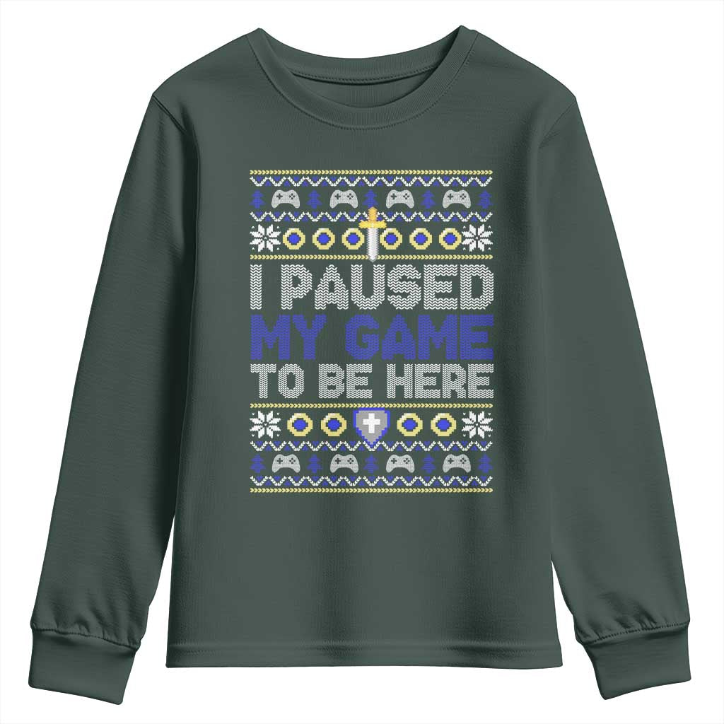 Funny Christmas Gamer Youth Sweatshirt I Paused My Game To Be Here TS09 Dark Forest Green Print Your Wear