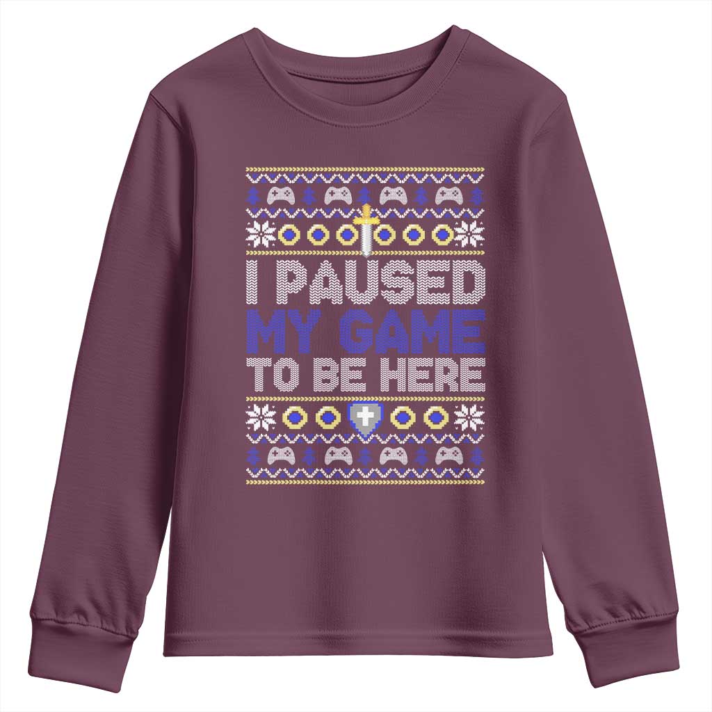 Funny Christmas Gamer Youth Sweatshirt I Paused My Game To Be Here TS09 Maroon Print Your Wear