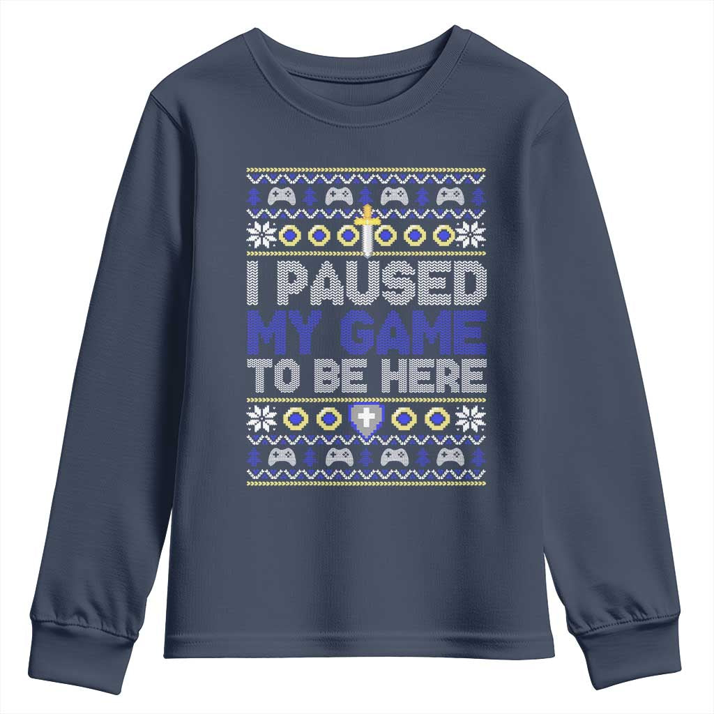 Funny Christmas Gamer Youth Sweatshirt I Paused My Game To Be Here TS09 Navy Print Your Wear