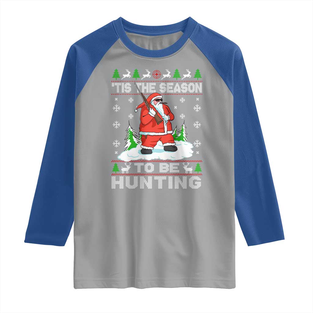 Christmas Hunting Raglan Shirt Tis The Season To Be Hunting Santa Hunter TS09 Sport Gray Royal Print Your Wear