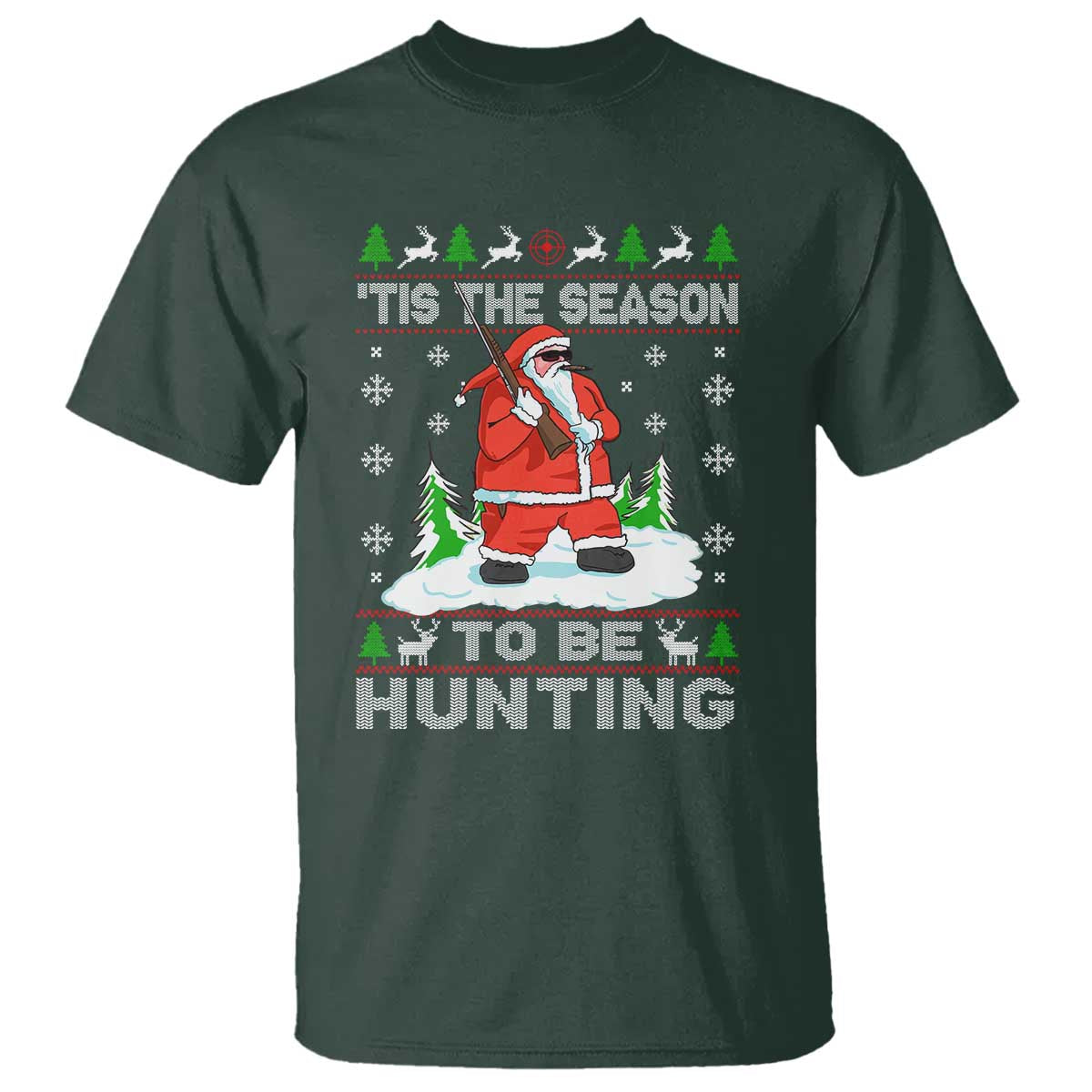 Christmas Hunting T Shirt Tis The Season To Be Hunting Santa Hunter TS09 Dark Forest Green Print Your Wear
